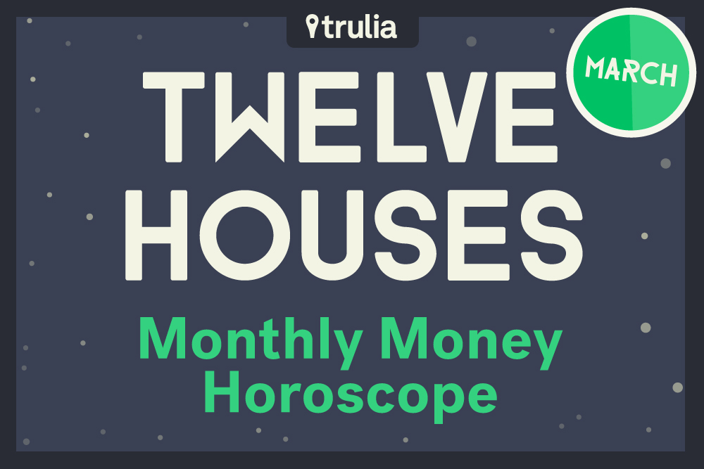 Trulia Money Horoscope March
