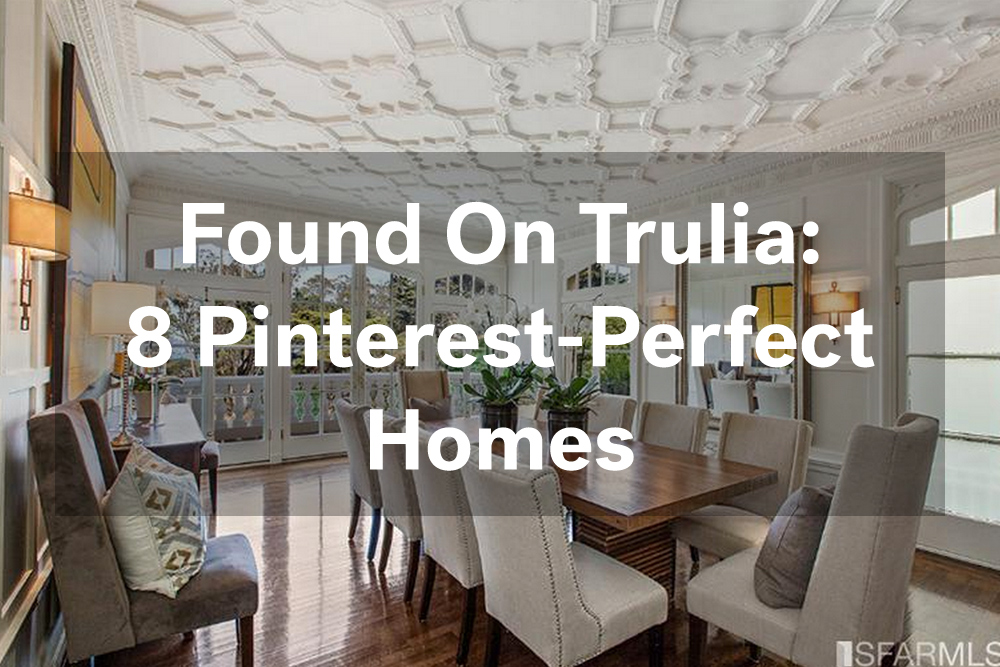 Pinterest Worthy Homes Found On Trulia