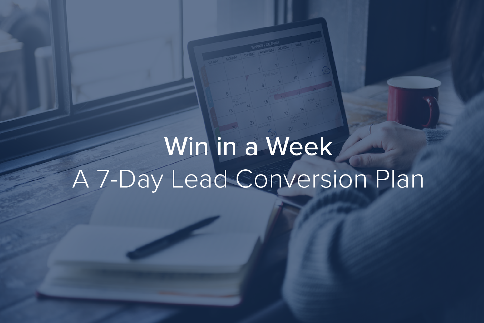 Your 7-Day Real Estate Lead Conversion Plan